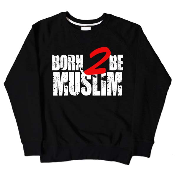 Born 2 Be Muslim Black Sweatshirt