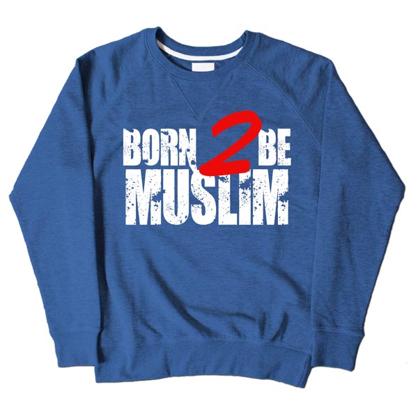 Born 2 Be Muslim Blue Sweatshirt