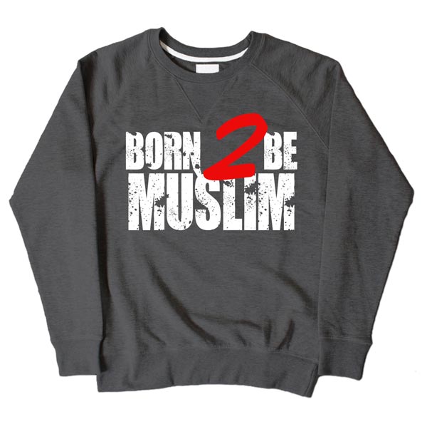 Born 2 Be Muslim Dark Grey Sweatshirt
