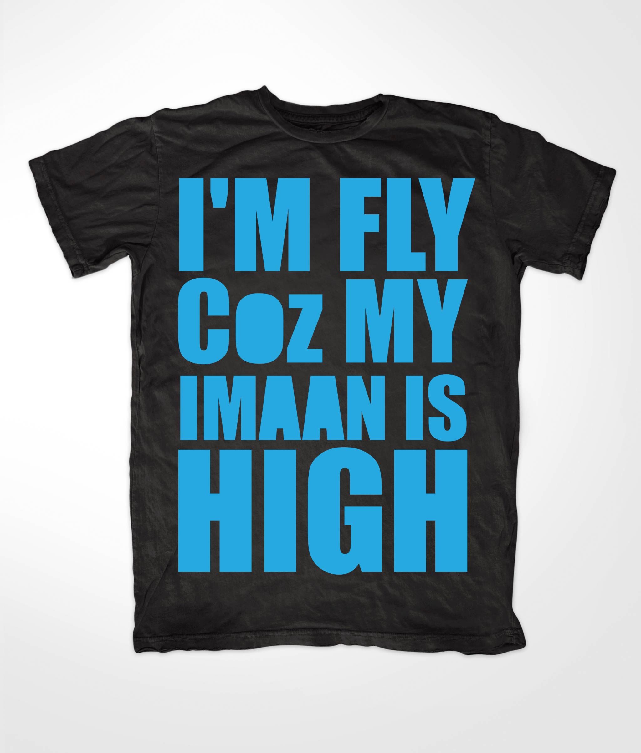 Im Fly Coz My Iman Is High Blue in Black Tee