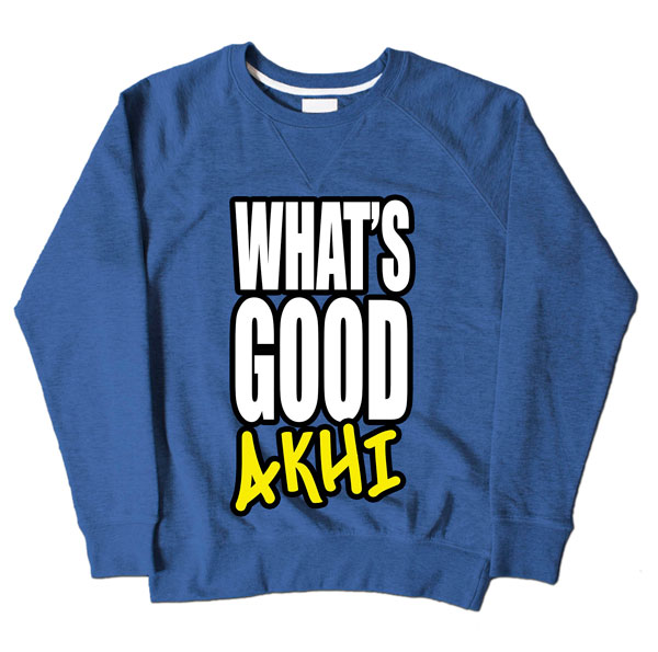 Whats Good Akhi Blue Sweatshirt